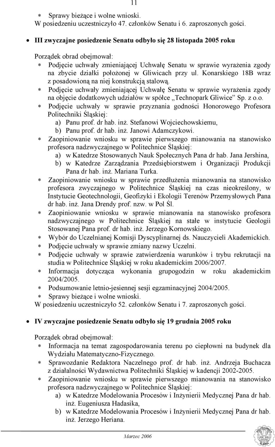 Gliwicach przy ul. Konarskiego 18B wraz z posadowioną na niej konstrukcją stalową.