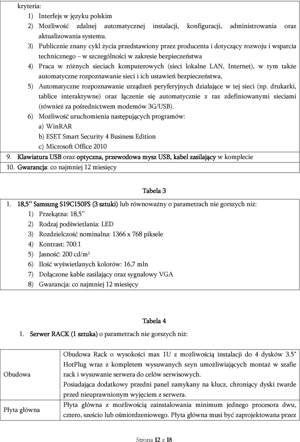 lokalne LAN, Internet), w tym także automatyczne rozpoznawanie sieci i ich ustawień bezpieczeństwa, 5) Automatyczne rozpoznawanie urządzeń peryferyjnych działające w tej sieci (np.