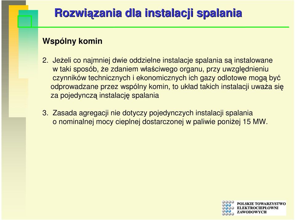 uwzględnieniu czynników technicznych i ekonomicznych ich gazy odlotowe mogą być odprowadzane przez wspólny komin, to