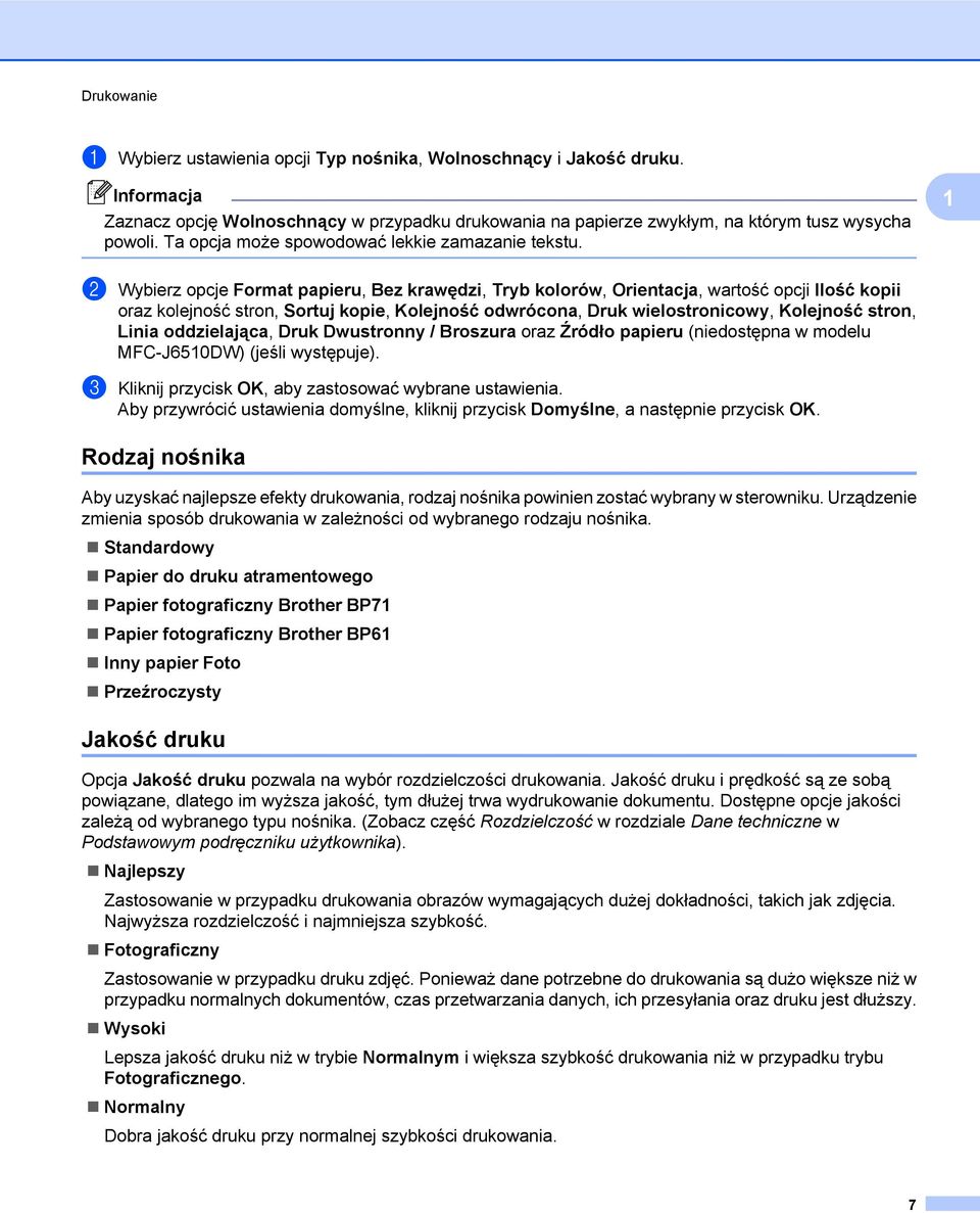 1 b Wybierz opcje Format papieru, Bez krawędzi, Tryb kolorów, Orientacja, wartość opcji Ilość kopii oraz kolejność stron, Sortuj kopie, Kolejność odwrócona, Druk wielostronicowy, Kolejność stron,