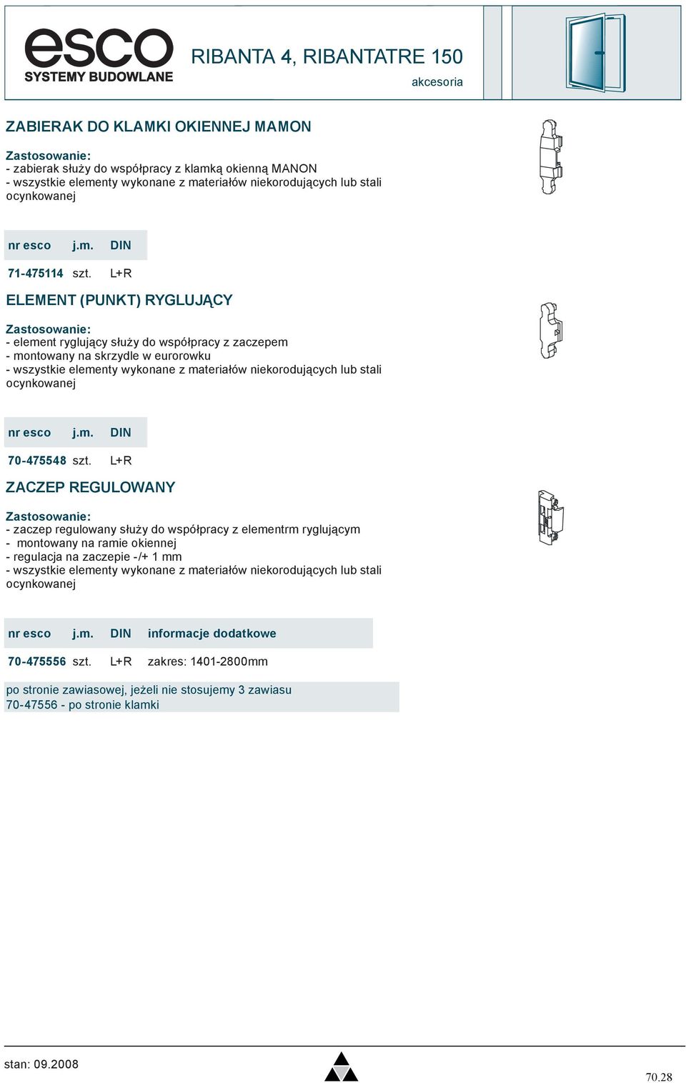 L+R ZACZEP REGULOWANY - zaczep regulowany służy do współpracy z elementrm ryglującym - montowany na ramie okiennej - regulacja na zaczepie