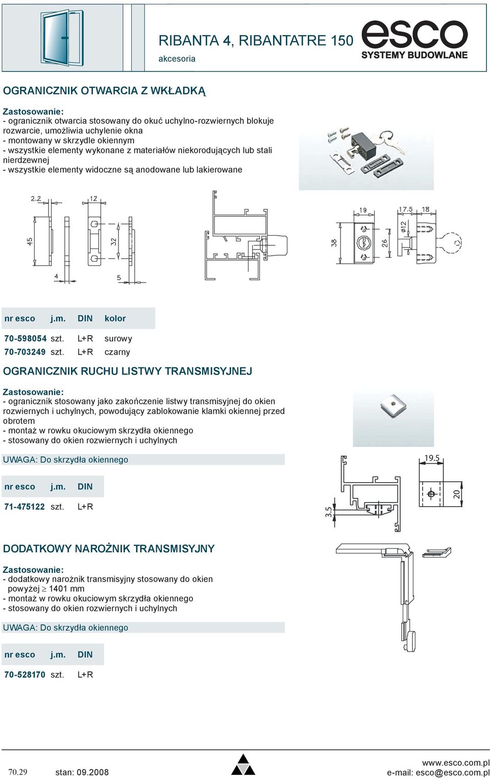 L+R czarny OGRANICZNIK RUCHU LISTWY TRANSMISYJNEJ - ogranicznik stosowany jako zakończenie listwy transmisyjnej do okien rozwiernych i uchylnych, powodujący zablokowanie klamki okiennej przed obrotem