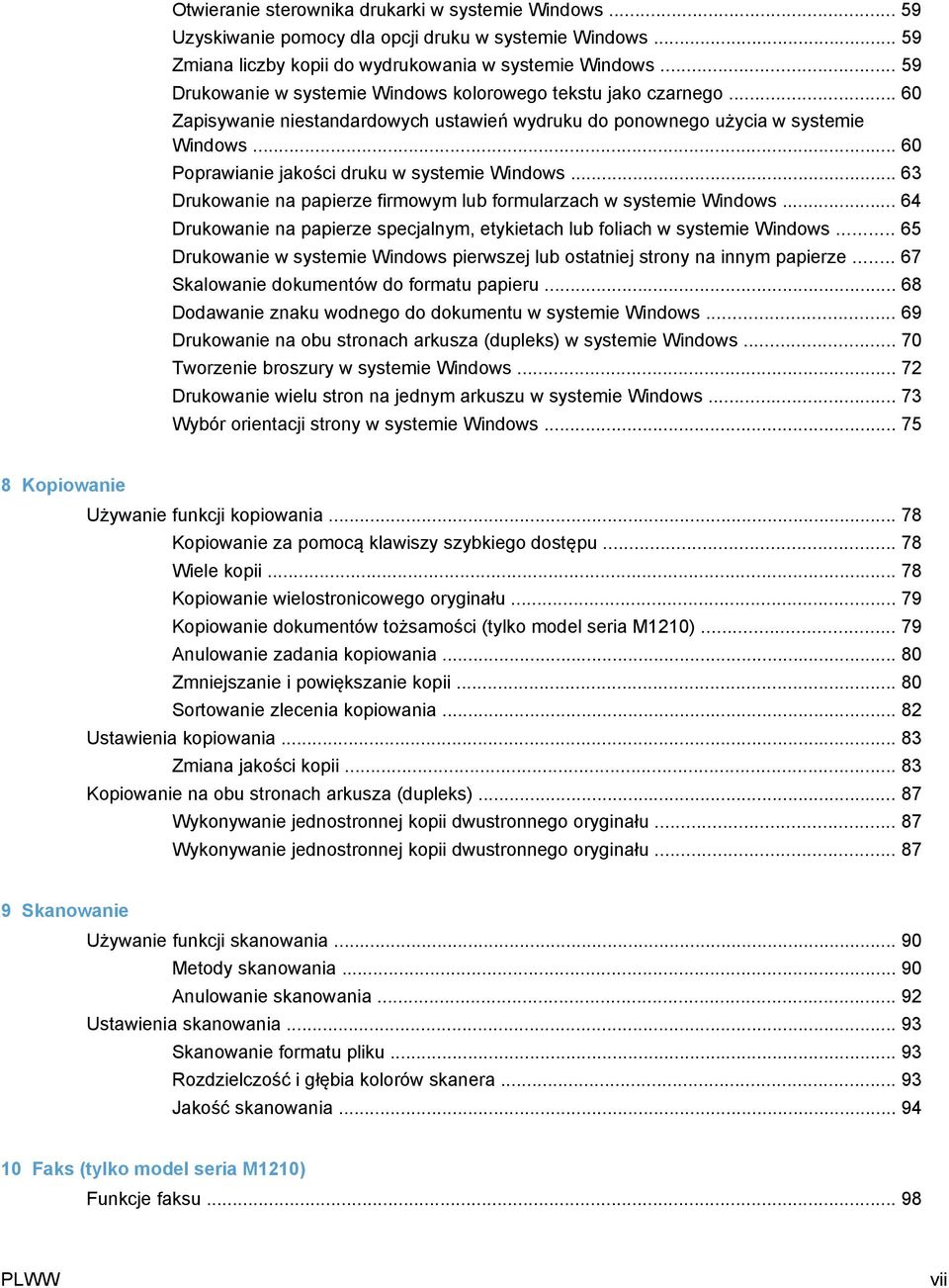 .. 60 Poprawianie jakości druku w systemie Windows... 63 Drukowanie na papierze firmowym lub formularzach w systemie Windows.