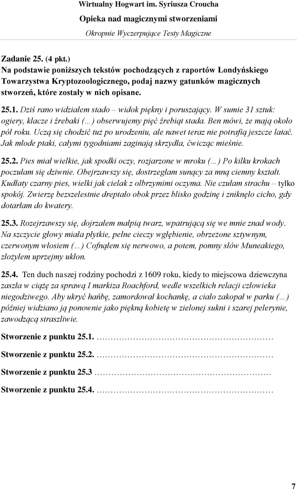 Uczą się chodzić tuż po urodzeniu, ale nawet teraz nie potrafią jeszcze latać. Jak młode ptaki, całymi tygodniami zaginają skrzydła, ćwicząc mieśnie. 25