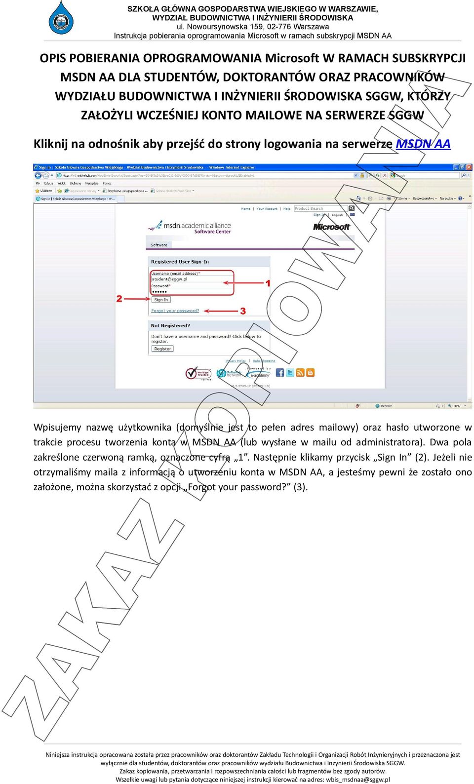 oraz hasło utworzone w trakcie procesu tworzenia konta w MSDN AA (lub wysłane w mailu od administratora). Dwa pola zakreślone czerwoną ramką, oznaczone cyfrą 1.