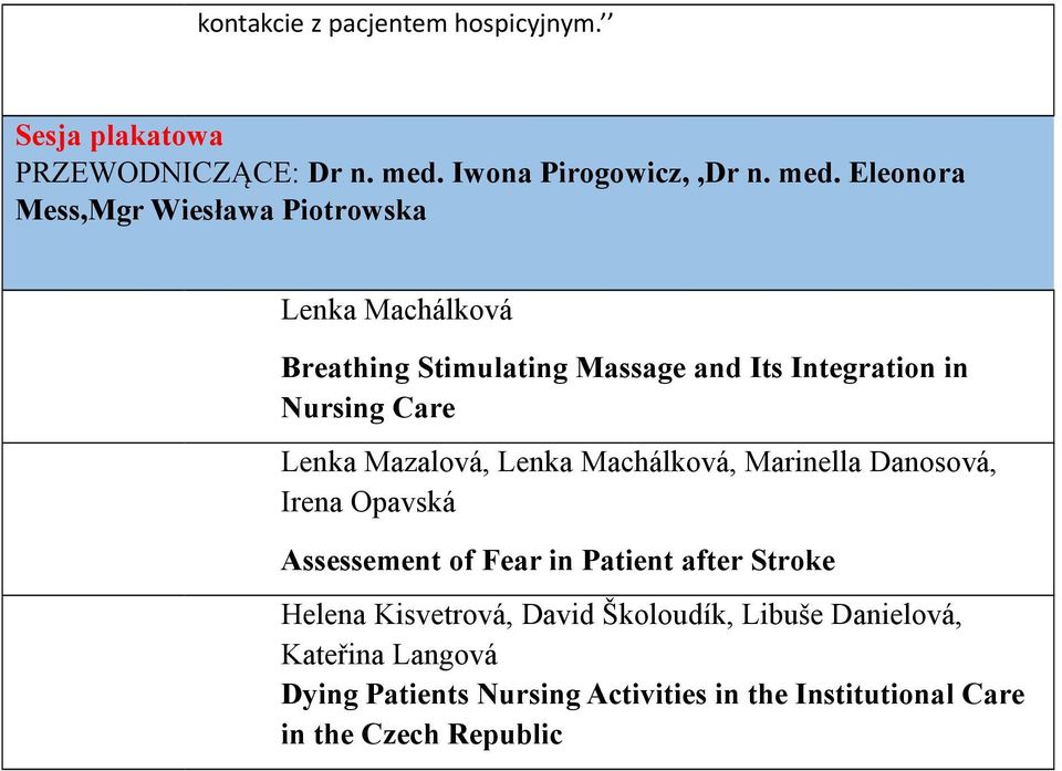 Eleonora Mess,Mgr Wiesława Piotrowska Lenka Machálková Breathing Stimulating Massage and Its Integration in Nursing Care