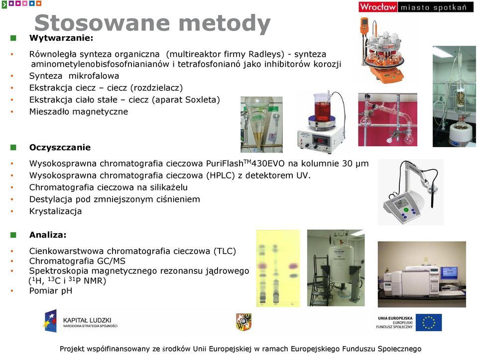 cieczowa PuriFlash TM 430EVO na kolumnie 30 µm Wysokosprawna chromatografia cieczowa (HPLC) z detektorem UV.