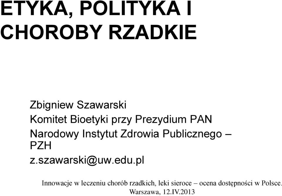 Publicznego PZH z.szawarski@uw.edu.