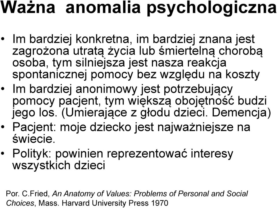 obojętność budzi jego los. (Umierające z głodu dzieci. Demencja) Pacjent: moje dziecko jest najważniejsze na świecie.