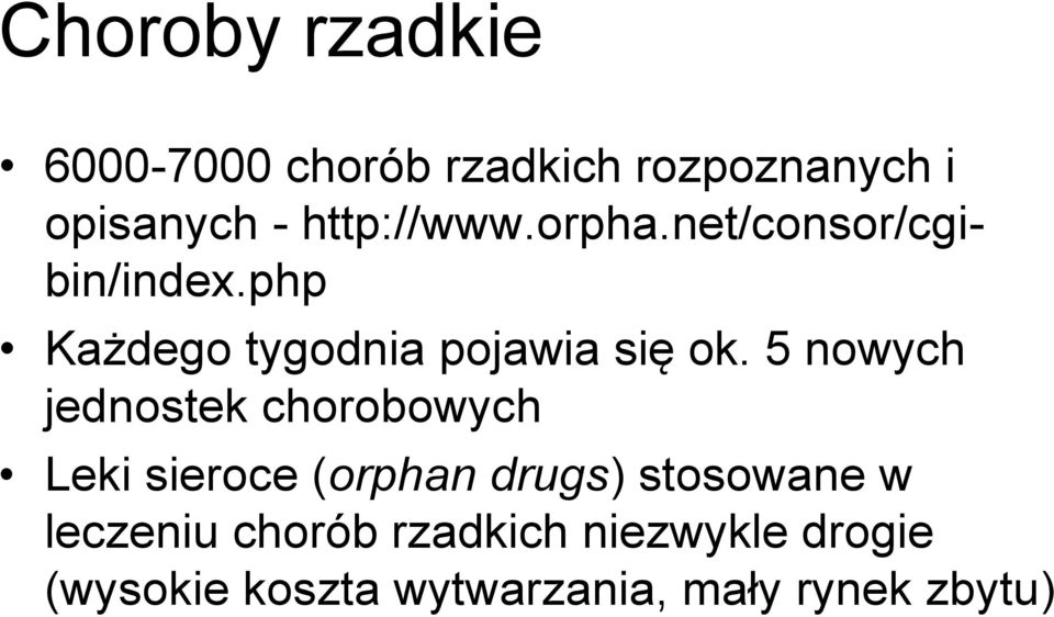 5 nowych jednostek chorobowych Leki sieroce (orphan drugs) stosowane w