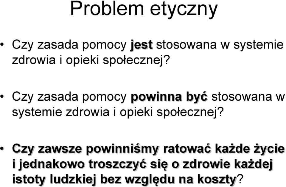 Czy zasada pomocy powinna być stosowana w systemie zdrowia i  Czy zawsze