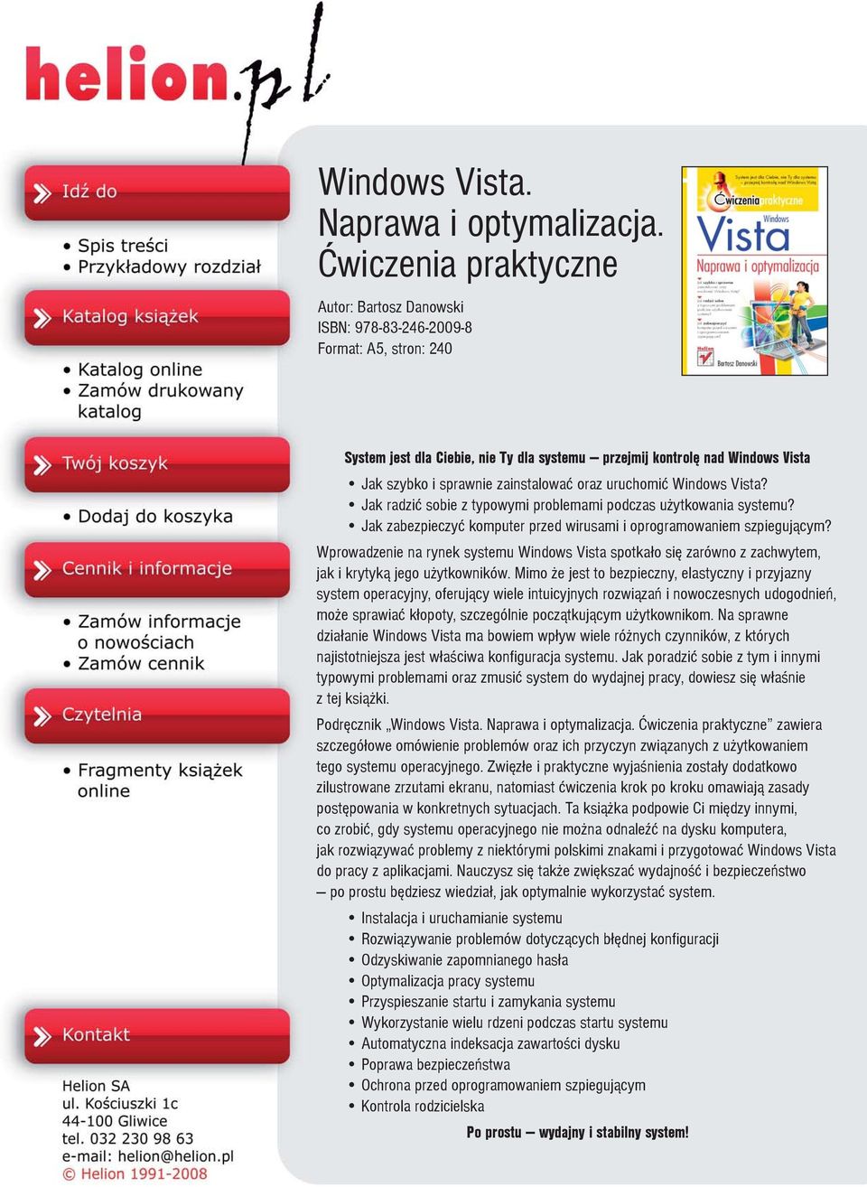 zainstalowaæ oraz uruchomiæ Windows Vista? Jak radziæ sobie z typowymi problemami podczas u ytkowania systemu? Jak zabezpieczyæ komputer przed wirusami i oprogramowaniem szpieguj¹cym?