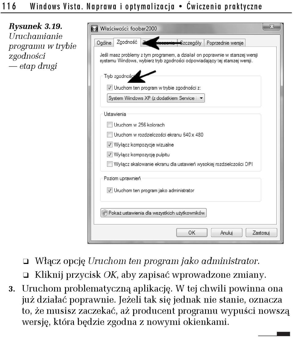 Kliknij przycisk OK, aby zapisać wprowadzone zmiany. 3. Uruchom problematyczną aplikację.