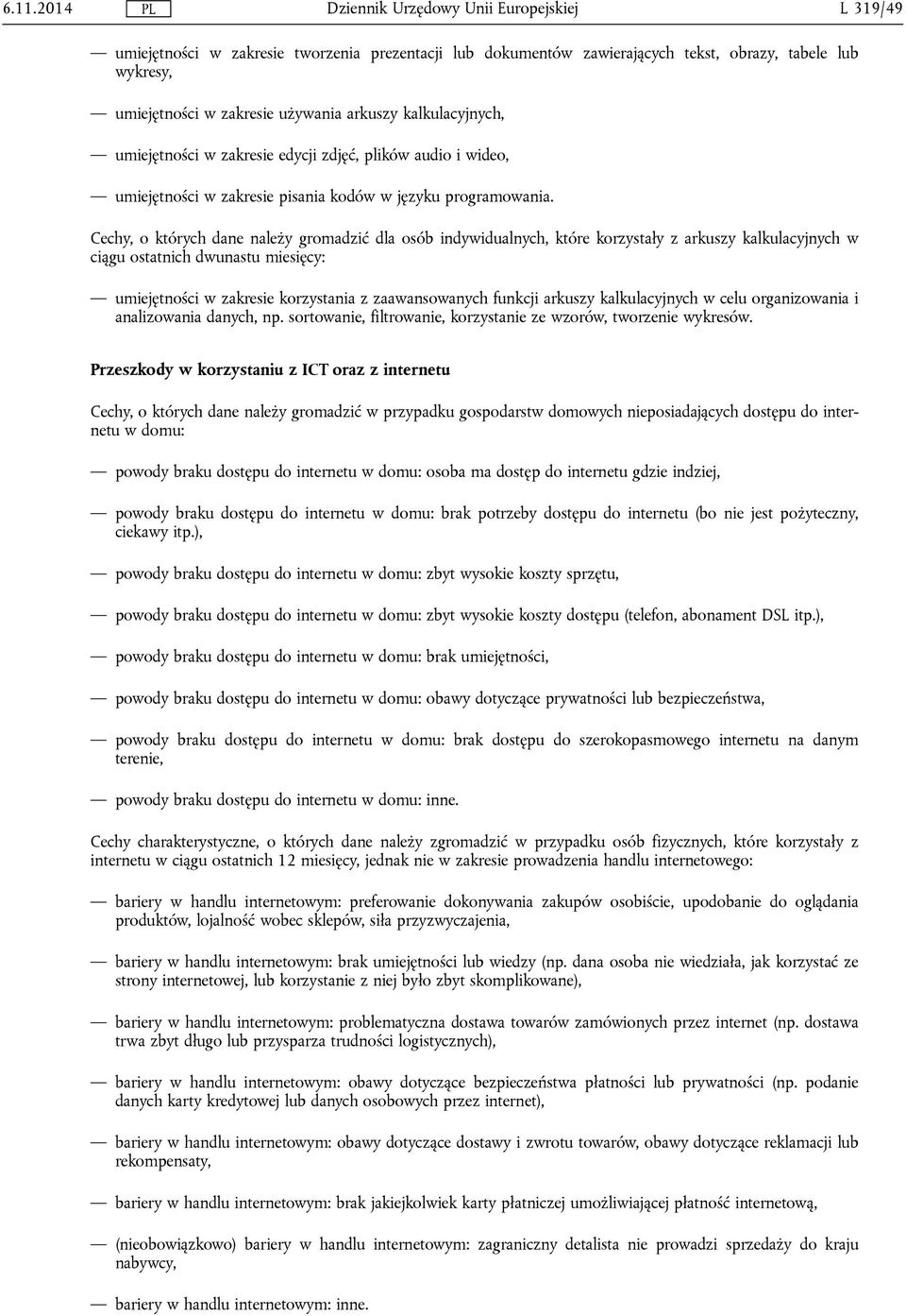 Cechy, o których dane należy gromadzić dla osób indywidualnych, które korzystały z arkuszy kalkulacyjnych w ciągu ostatnich dwunastu miesięcy: umiejętności w zakresie korzystania z zaawansowanych