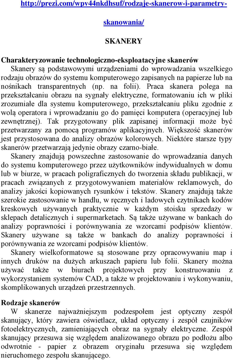 obrazów do systemu komputerowego zapisanych na papierze lub na nośnikach transparentnych (np. na folii).