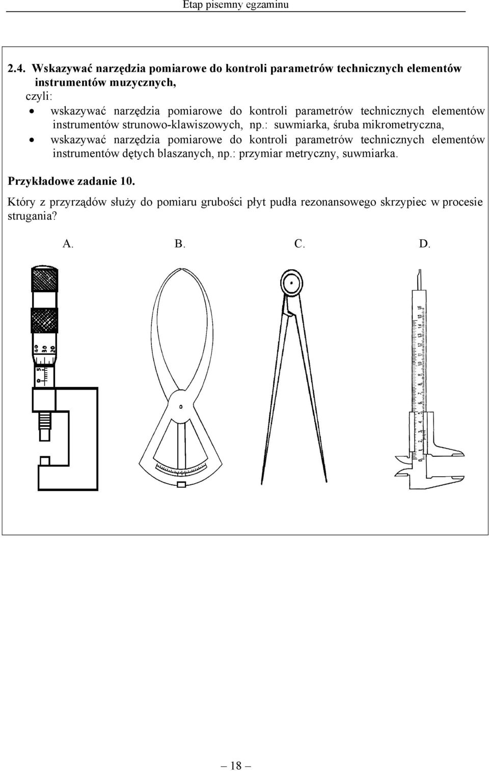 kontroli parametrów technicznych elementów instrumentów strunowo-klawiszowych, np.