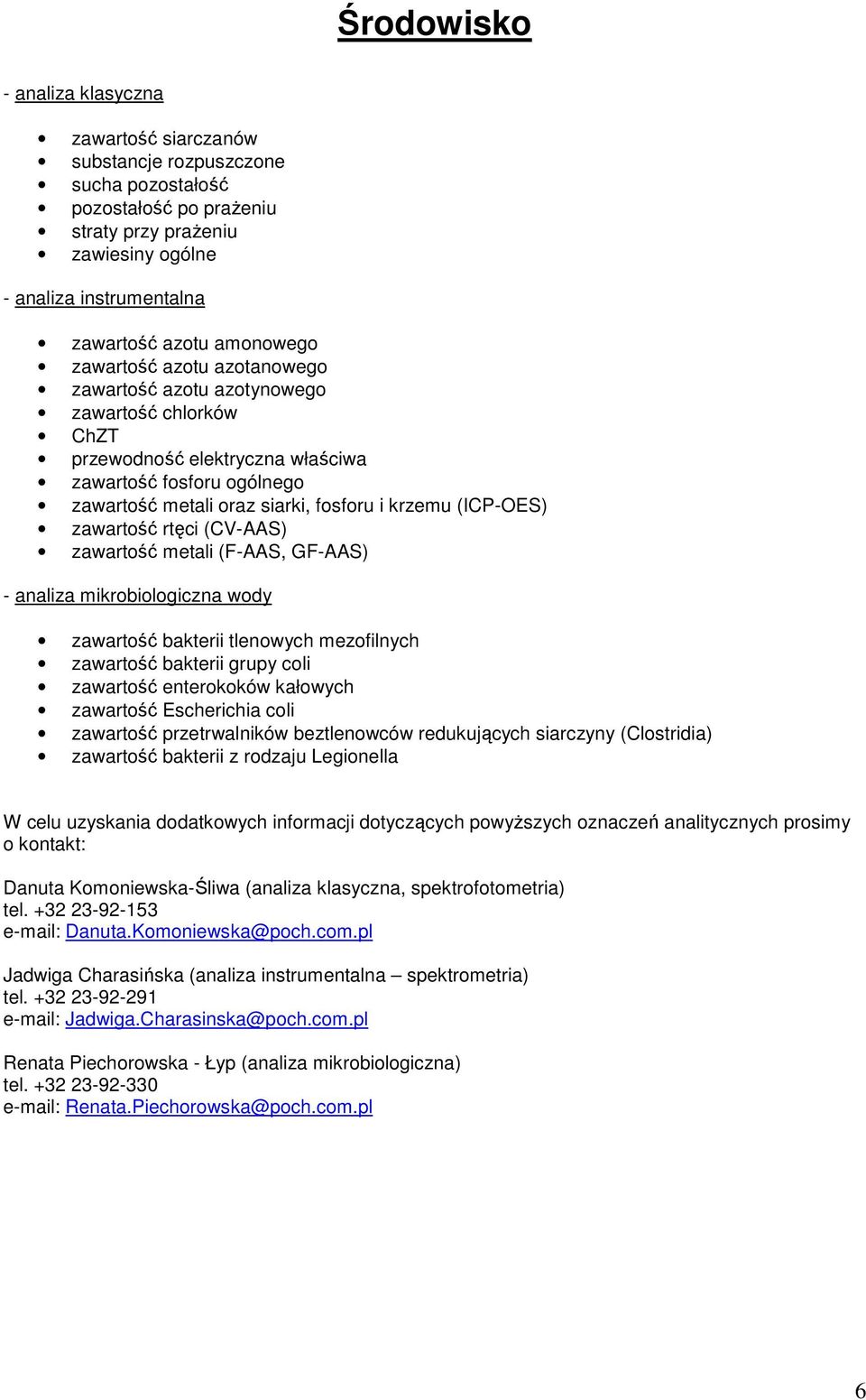 analiza mikrobiologiczna wody zawartość bakterii tlenowych mezofilnych zawartość bakterii grupy coli zawartość enterokoków kałowych zawartość Escherichia coli zawartość przetrwalników beztlenowców