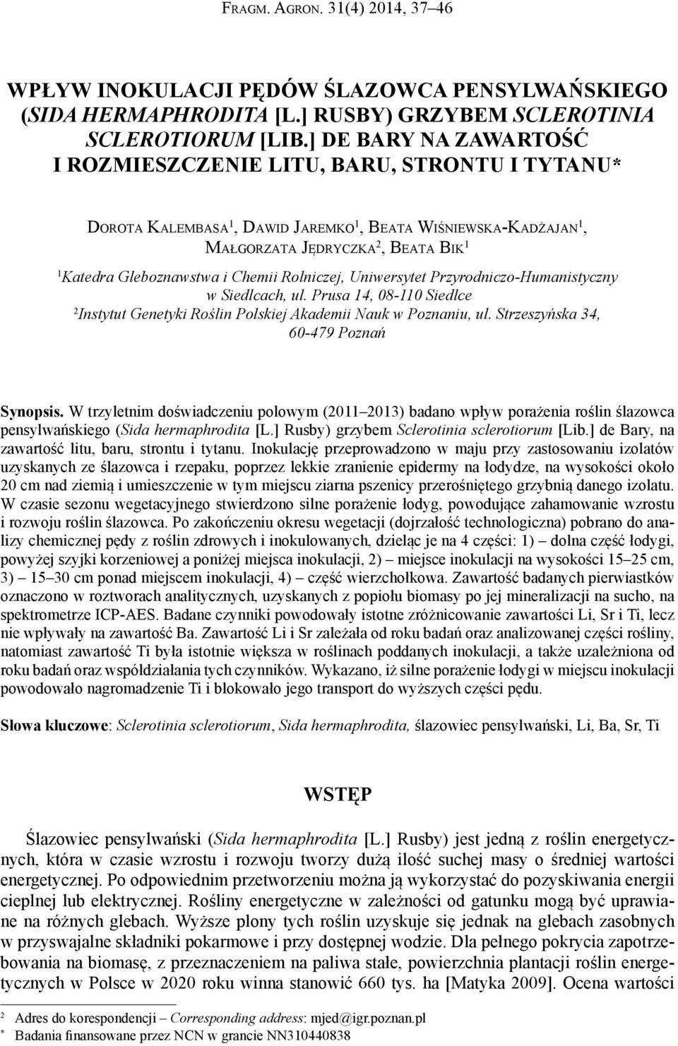 Chemii Rolniczej, Uniwersytet Przyrodniczo-Humanistyczny w Siedlcach, ul. Prusa 14, 08-110 Siedlce 2 Instytut Genetyki Roślin Polskiej Akademii Nauk w Poznaniu, ul.