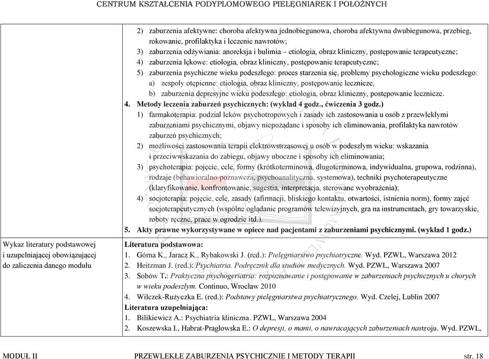 problemy psychologiczne wieku podeszłego: a) zespoły otępienne: etiologia, obraz kliniczny, postępowanie lecznicze, b) zaburzenia depresyjne wieku podeszłego: etiologia, obraz kliniczny, postępowanie