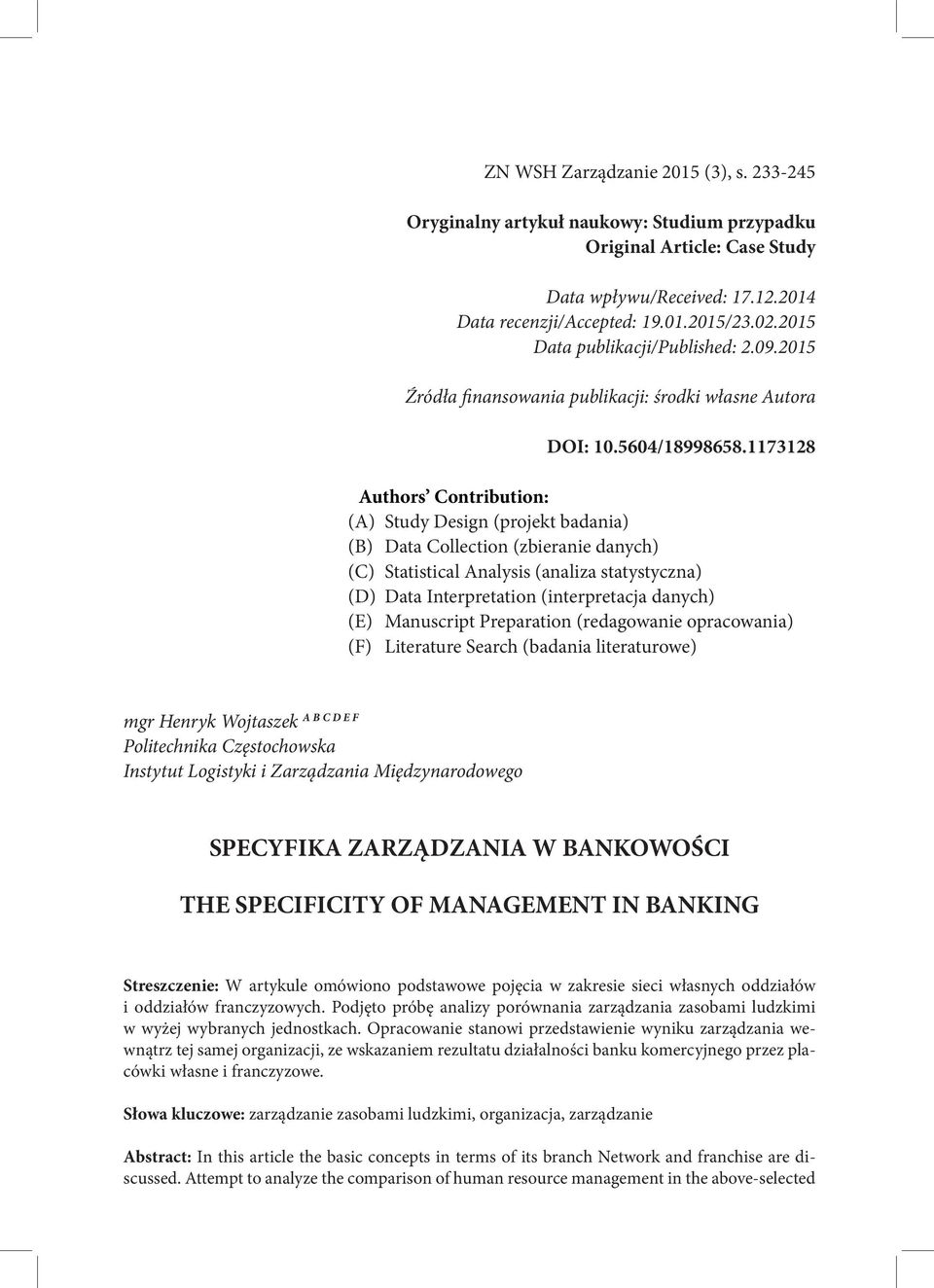 1173128 Authors Contribution: (A) Study Design (projekt badania) (B) Data Collection (zbieranie danych) (C) Statistical Analysis (analiza statystyczna) (D) Data Interpretation (interpretacja danych)