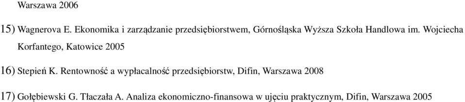 Wojciecha Korfantego, Katowice 2005 16) Stepień K.