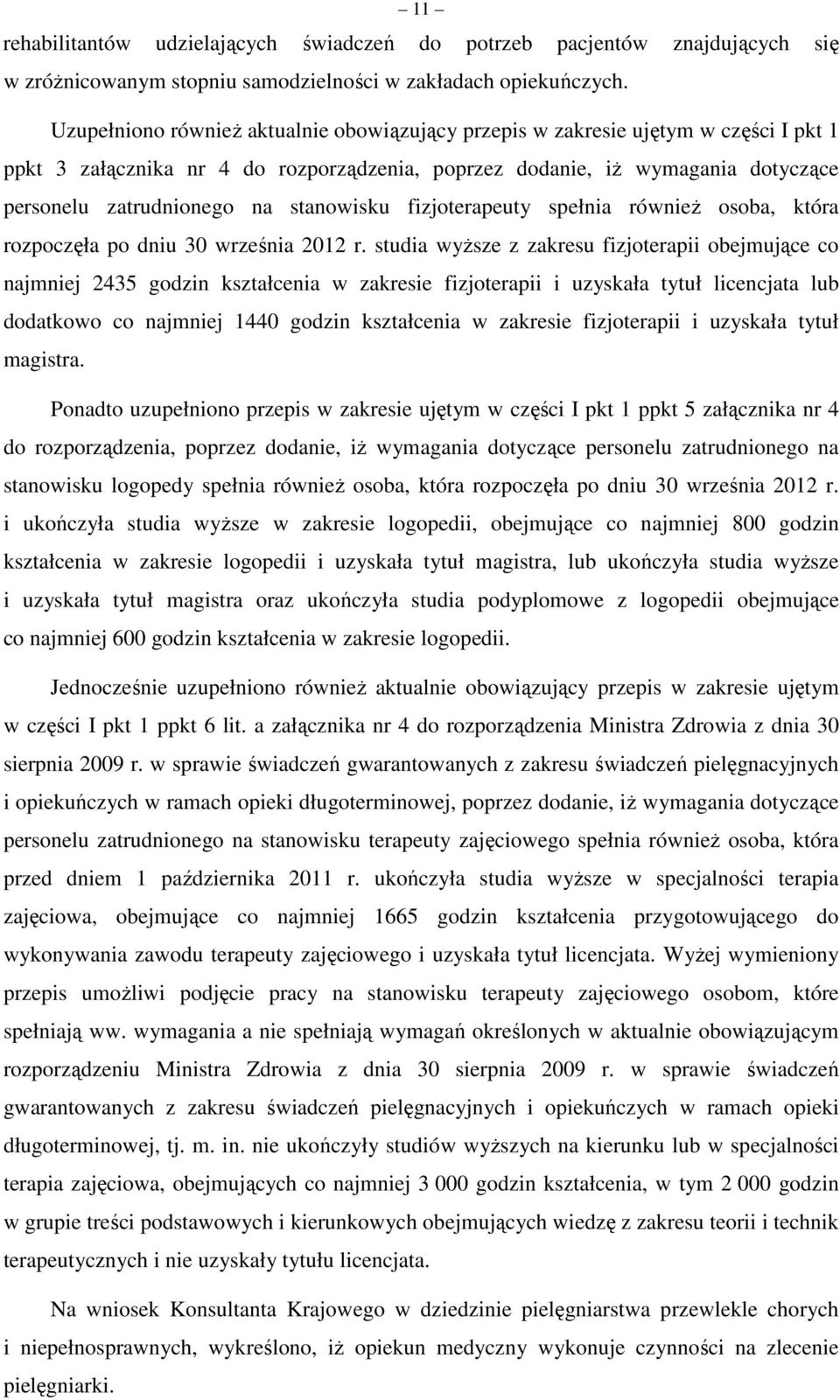 stanowisku fizjoterapeuty spełnia również osoba, która rozpoczęła po dniu 30 września 2012 r.