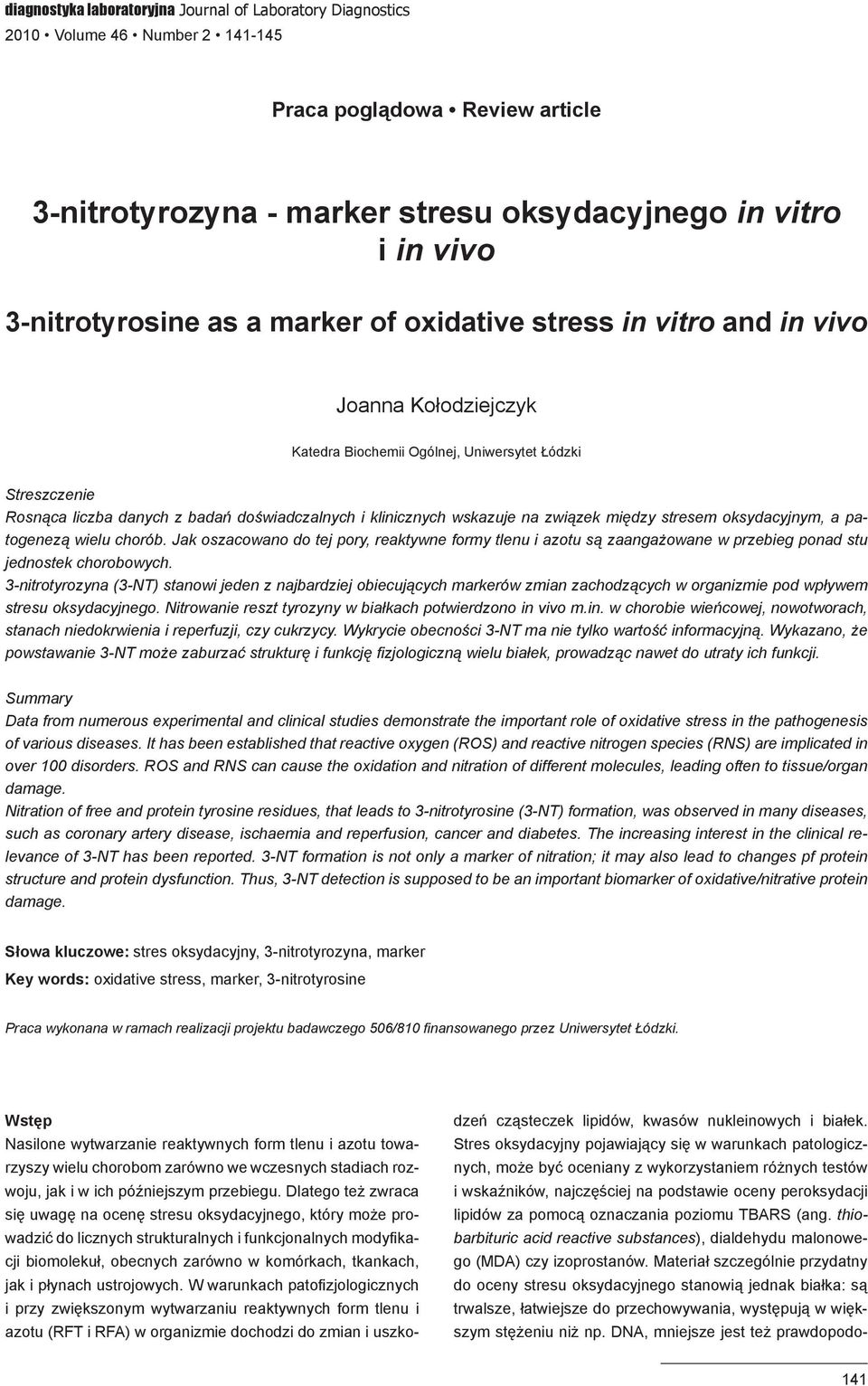 klinicznych wskazuje na związek między stresem oksydacyjnym, a patogenezą wielu chorób.