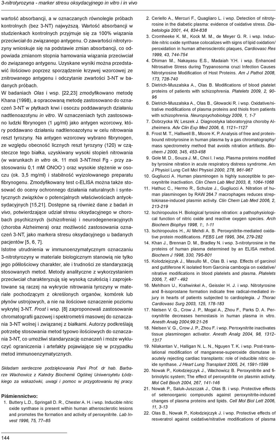 O zawartości nitrotyrozyny wnioskuje się na podstawie zmian absorbancji, co odpowiada zmianom stopnia hamowania wiązania przeciwciał do związanego antygenu.