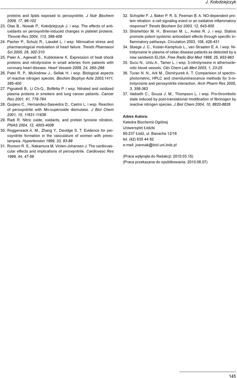 Nitrosative stress and pharmacological modulation of heart failure. Trends Pharmacol Sci 2005, 26, 302-310 25. Paier A., Agewall S., Kublickiene K.