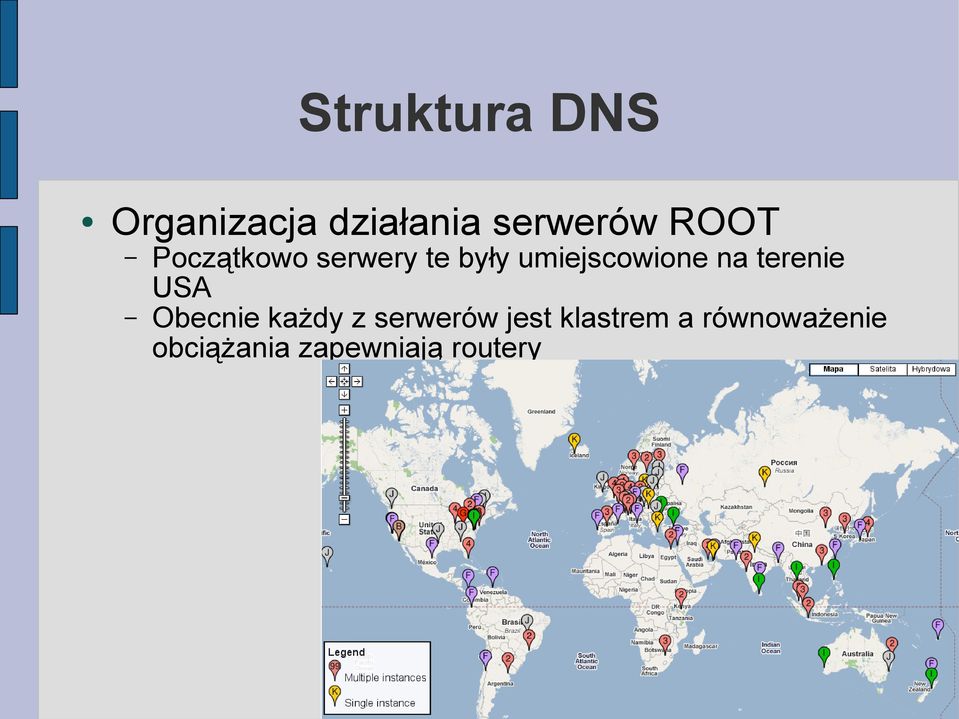 na terenie USA Obecnie każdy z serwerów jest