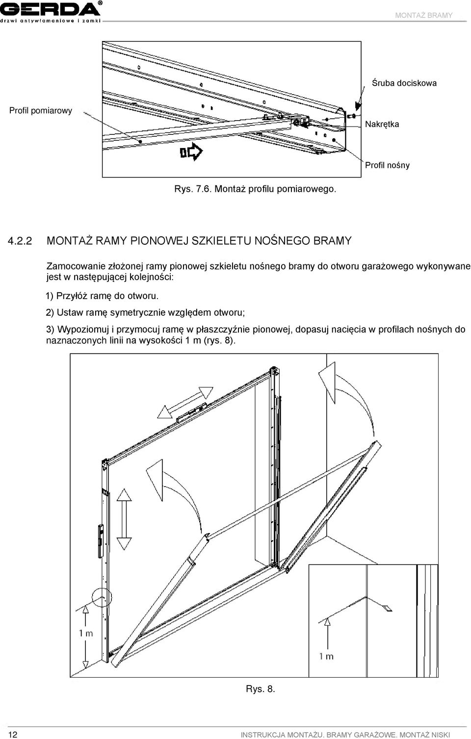 wykonywane jest w następującej kolejności: ) Przyłóż ramę do otworu.