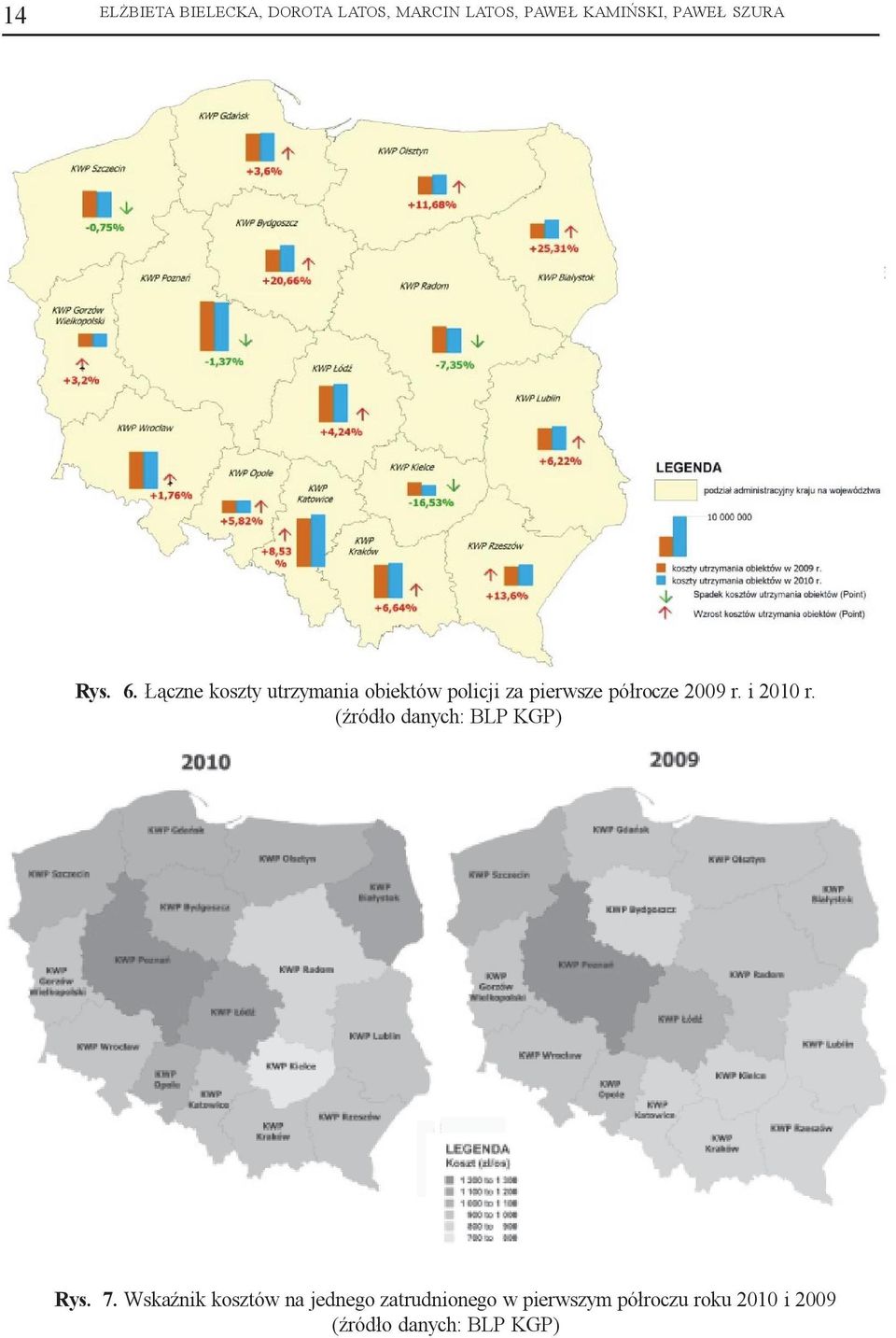 ¹czne koszty utrzymania obiektów policji za pierwsze pó³rocze 2009 r.