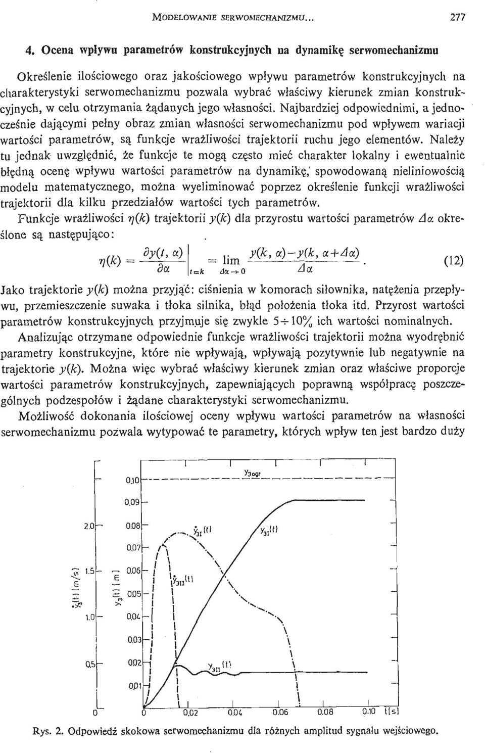 właś ciwy kierunek zmian konstrukcyjnych, w celu otrzymania ż ą danych jego własnoś ci.