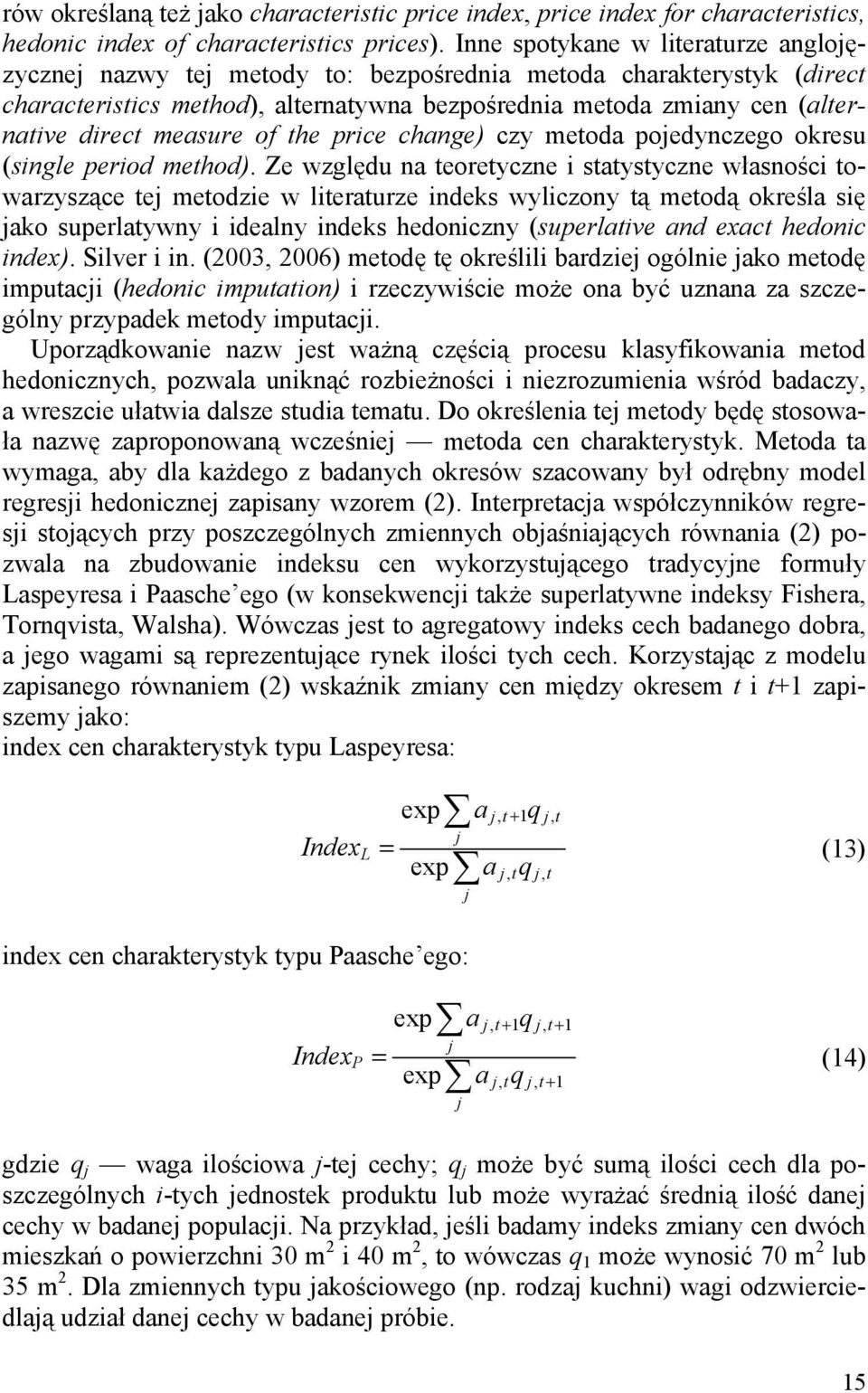 measure of the price change) czy metoda pojedynczego okresu (single period method).