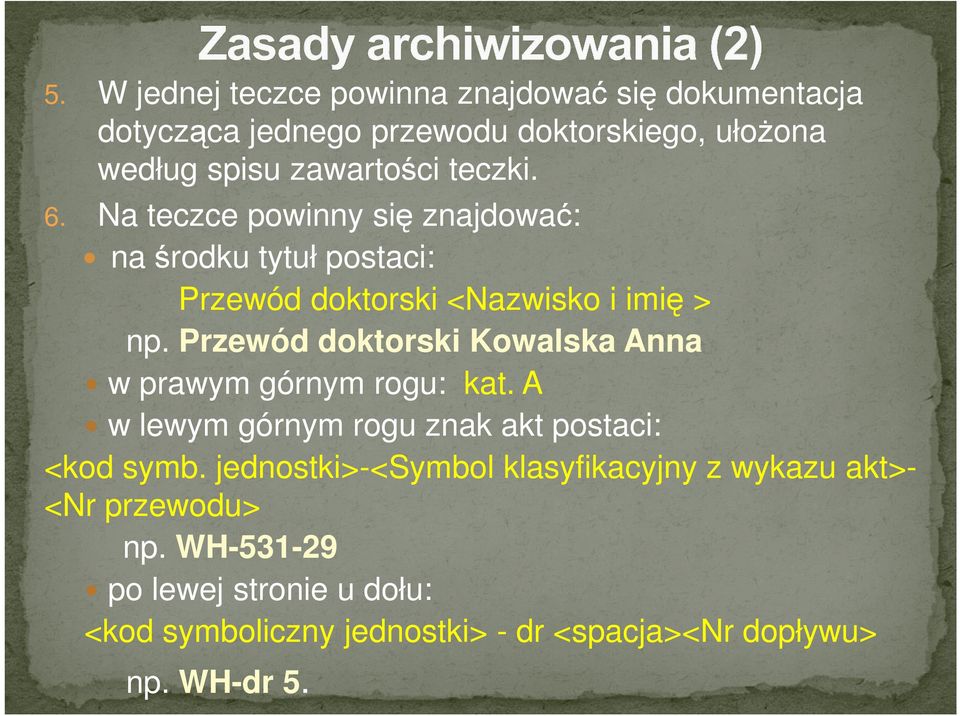 Przewód doktorski Kowalska Anna w prawym górnym rogu: kat. A w lewym górnym rogu znak akt postaci: <kod symb.