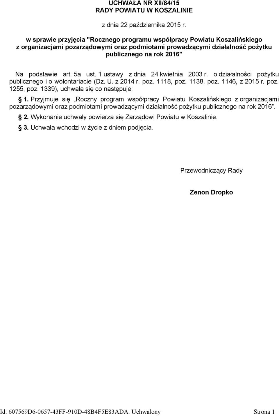 5a ust. 1 ustawy z dnia 24 kwietnia 2003 r. o działalności pożytku publicznego i o wolontariacie (Dz. U. z 2014 r. poz. 1118, poz. 1138, poz. 1146, z 2015 r. poz. 1255, poz.