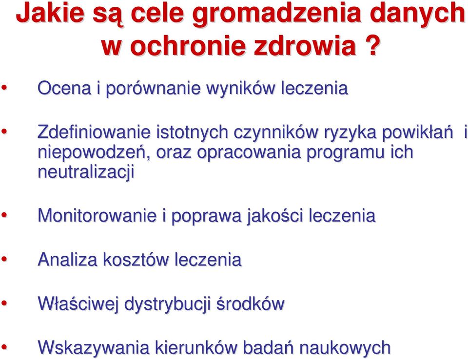 powikłań i niepowodzeń,, oraz opracowania programu ich neutralizacji Monitorowanie i