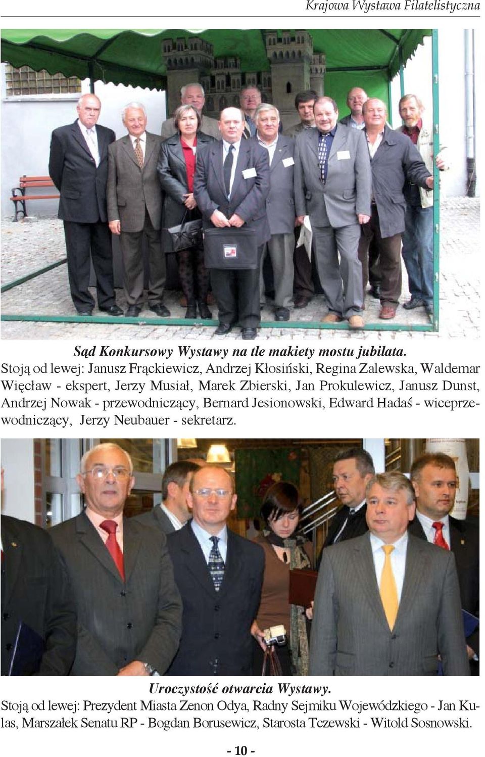 Prokulewicz, Janusz Dunst, Andrzej Nowak - przewodniczący, Bernard Jesionowski, Edward Hadaś - wiceprzewodniczący, Jerzy Neubauer -