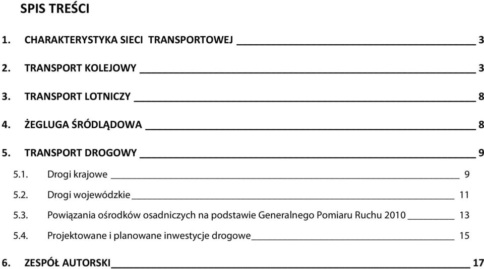 Drogi krajowe 9 5.2. Drogi wojewódzkie 11 5.3.