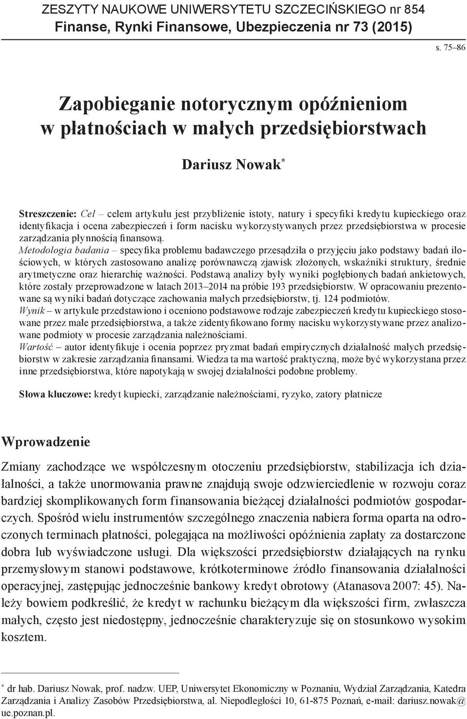 oraz identyfikacja i ocena zabezpieczeń i form nacisku wykorzystywanych przez przedsiębiorstwa w procesie zarządzania płynnością finansową.