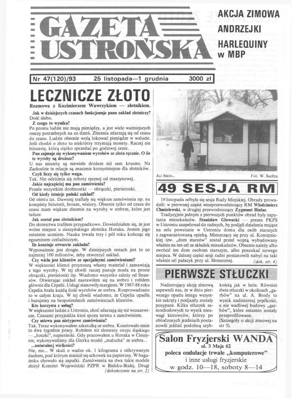 Jeśli chodzi o złoto to niektórzy trzymają monety. Raczej nie biżuterię, którą ciężko sprzedać po godziwej cenie. Pan zajmuje się wykonywaniem wyrobów ze złota ręcznie. O ile te wyroby są droższe?