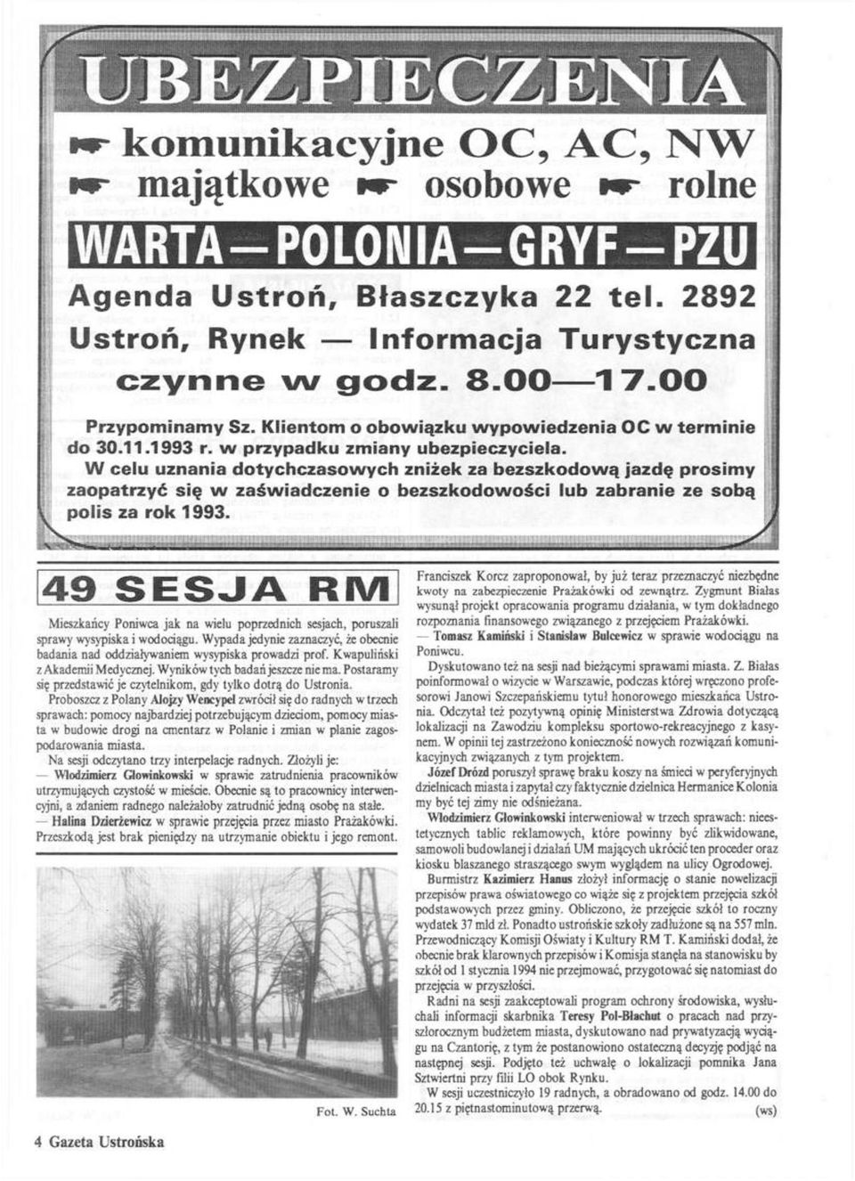 Postaramy się przedstawić je czytelnikom, gdy tylko dotrą do Ustronia.