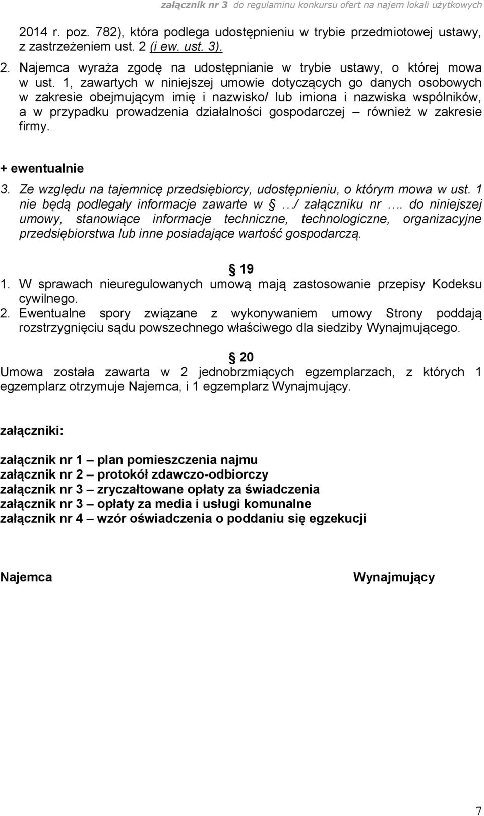 w zakresie firmy. + ewentualnie 3. Ze względu na tajemnicę przedsiębiorcy, udostępnieniu, o którym mowa w ust. 1 nie będą podlegały informacje zawarte w / załączniku nr.