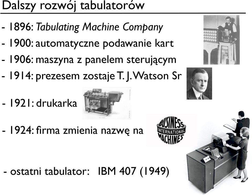 sterującym - 1914: prezesem zostaje T. J.