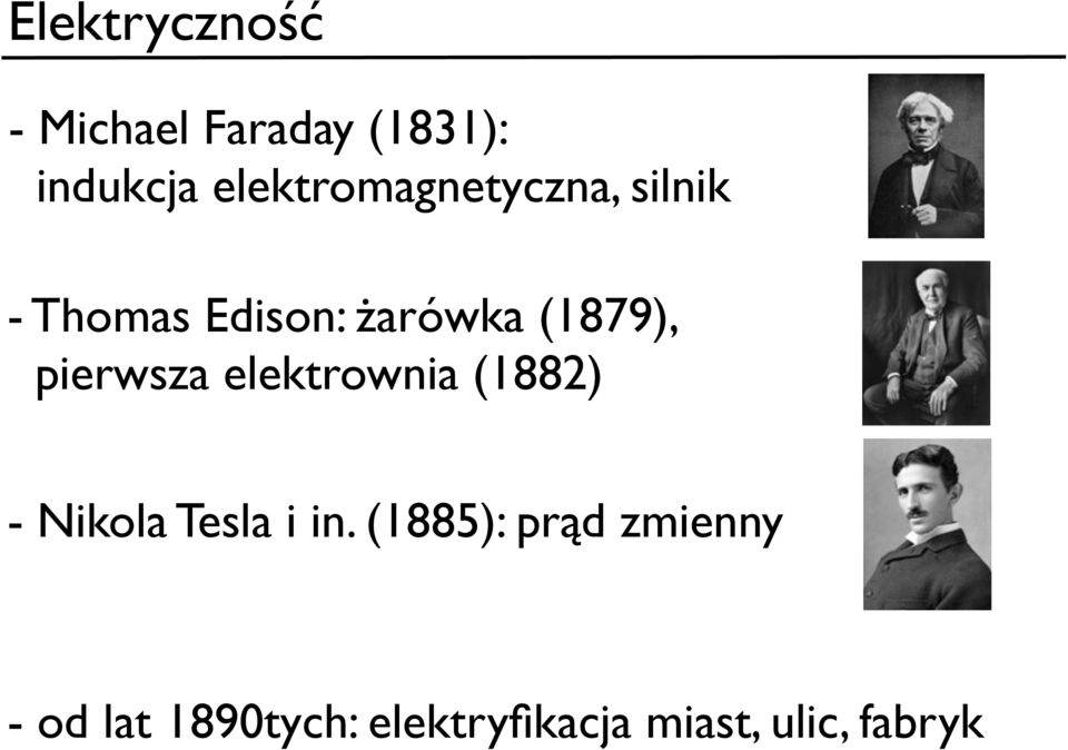 (1879), pierwsza elektrownia (1882) - Nikola Tesla i in.