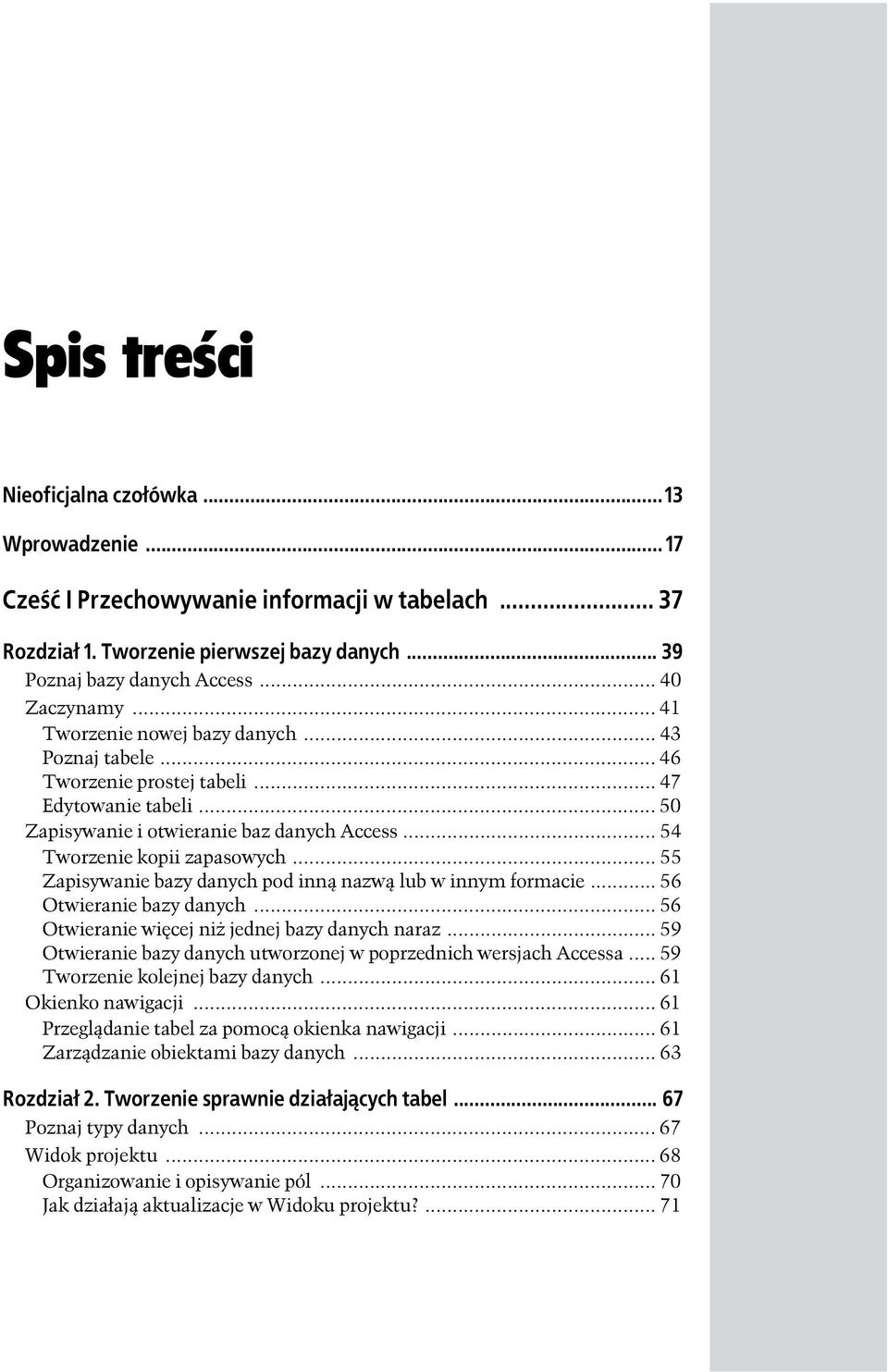 .. 55 Zapisywanie bazy danych pod inną nazwą lub w innym formacie... 56 Otwieranie bazy danych... 56 Otwieranie więcej niż jednej bazy danych naraz.