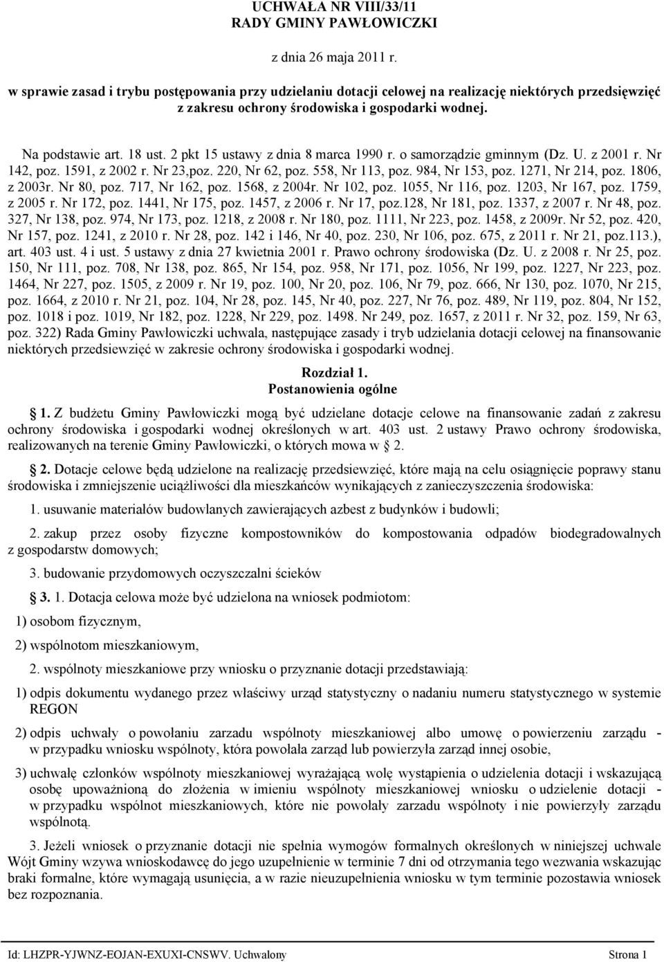 2 pkt 15 ustawy z dnia 8 marca 1990 r. o samorządzie gminnym (Dz. U. z 2001 r. Nr 142, poz. 1591, z 2002 r. Nr 23,poz. 220, Nr 62, poz. 558, Nr 113, poz. 984, Nr 153, poz. 1271, Nr 214, poz.