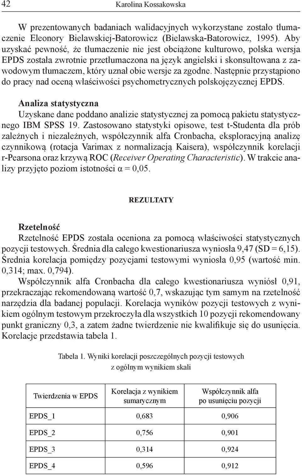 za zgodne. Następnie przystąpiono do pracy nad oceną właściwości psychometrycznych polskojęzycznej EPDS.