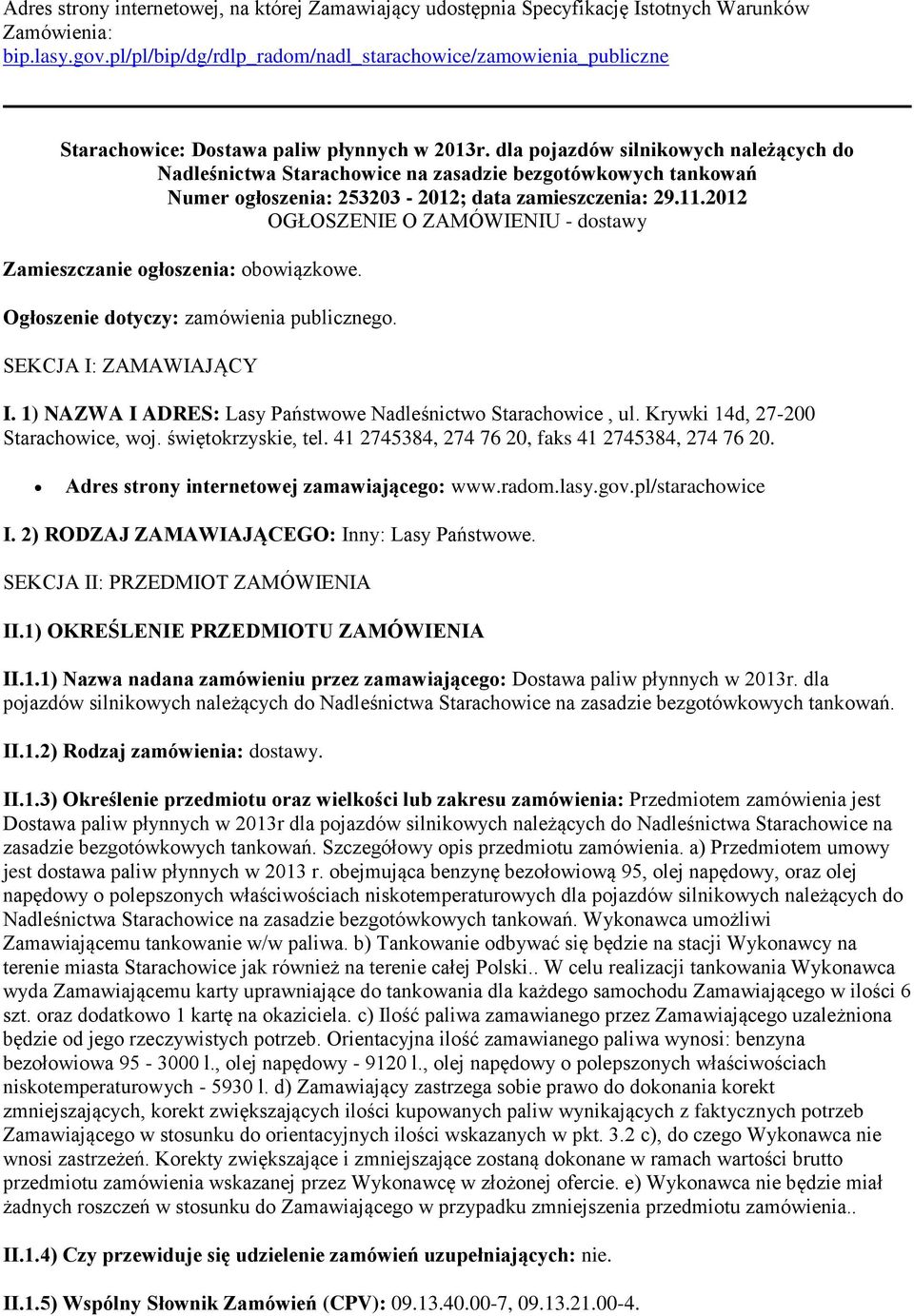 dla pojazdów silnikowych należących do Nadleśnictwa Starachowice na zasadzie bezgotówkowych tankowań Numer ogłoszenia: 253203-2012; data zamieszczenia: 29.11.