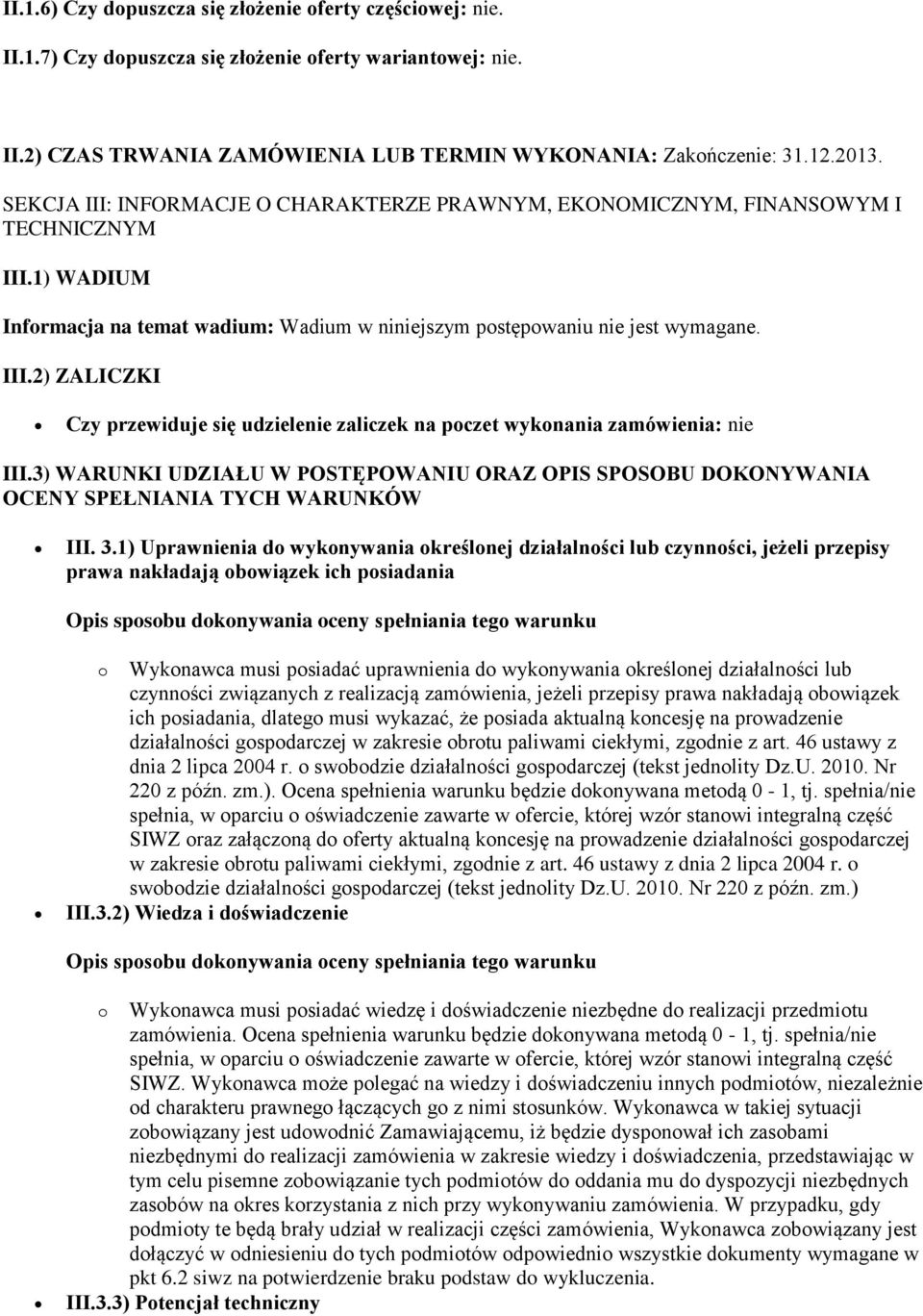 3) WARUNKI UDZIAŁU W POSTĘPOWANIU ORAZ OPIS SPOSOBU DOKONYWANIA OCENY SPEŁNIANIA TYCH WARUNKÓW III. 3.